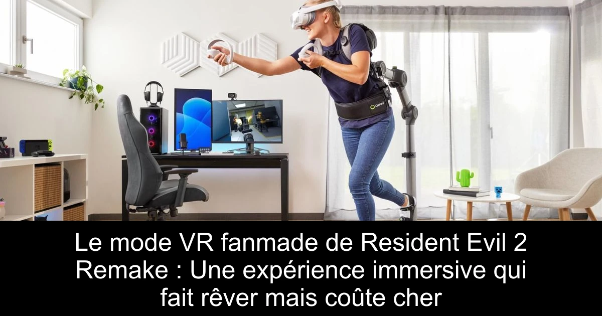 Le mode VR fanmade de Resident Evil 2 Remake : Une expérience immersive qui fait rêver mais coûte cher