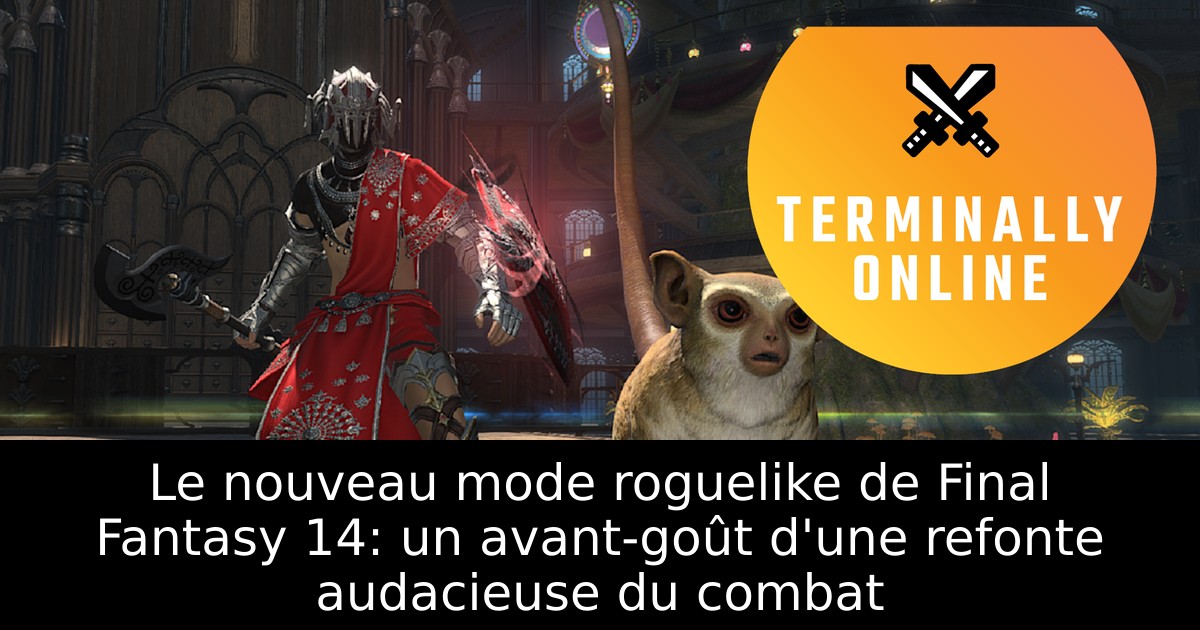 Le nouveau mode roguelike de Final Fantasy 14: un avant-goût d'une refonte audacieuse du combat