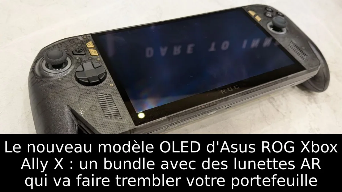 Le nouveau modèle OLED d'Asus ROG Xbox Ally X : un bundle avec des lunettes AR qui va faire trembler votre portefeuille