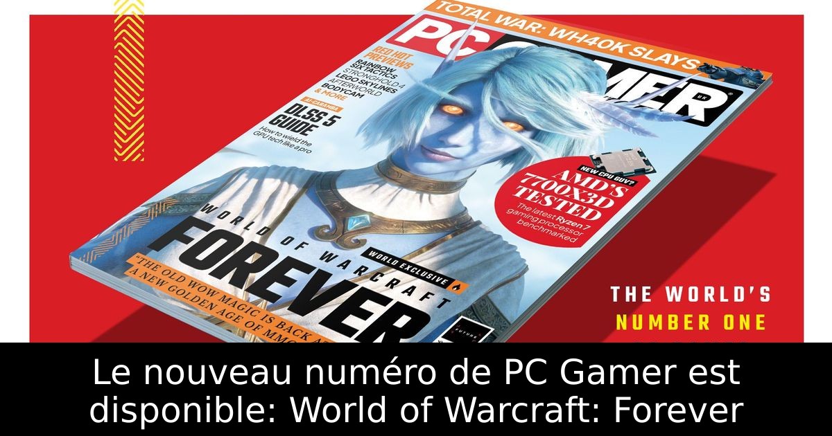 Le nouveau numéro de PC Gamer est disponible: World of Warcraft: Forever