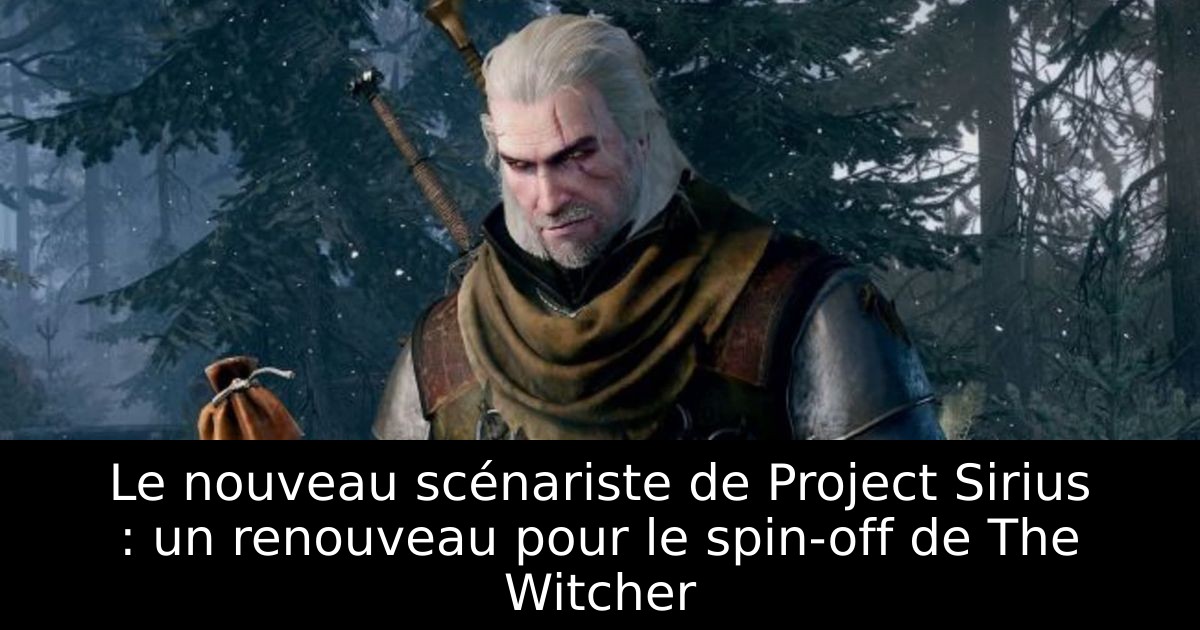 Le nouveau scénariste de Project Sirius : un renouveau pour le spin-off de The Witcher