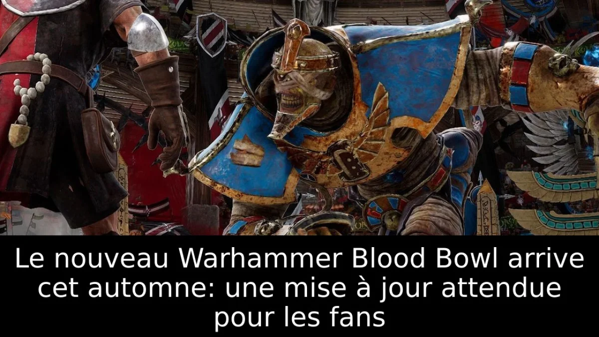 Le nouveau Warhammer Blood Bowl arrive cet automne: une mise à jour attendue pour les fans