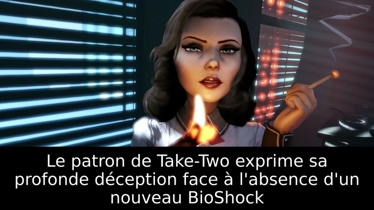 Le patron de Take-Two exprime sa profonde déception face à l'absence d'un nouveau BioShock