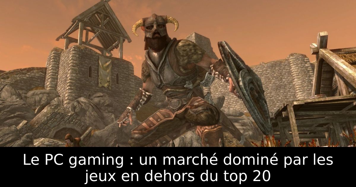 Le PC gaming : un marché dominé par les jeux en dehors du top 20