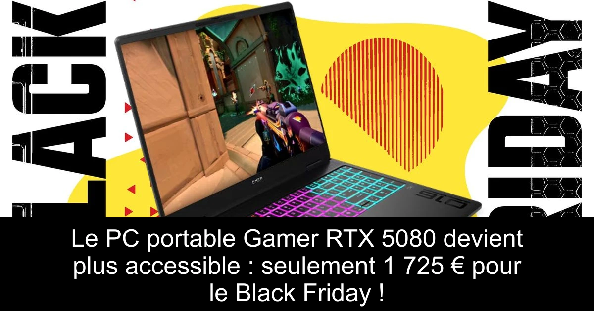 Le PC portable Gamer RTX 5080 devient plus accessible : seulement 1 725 € pour le Black Friday !