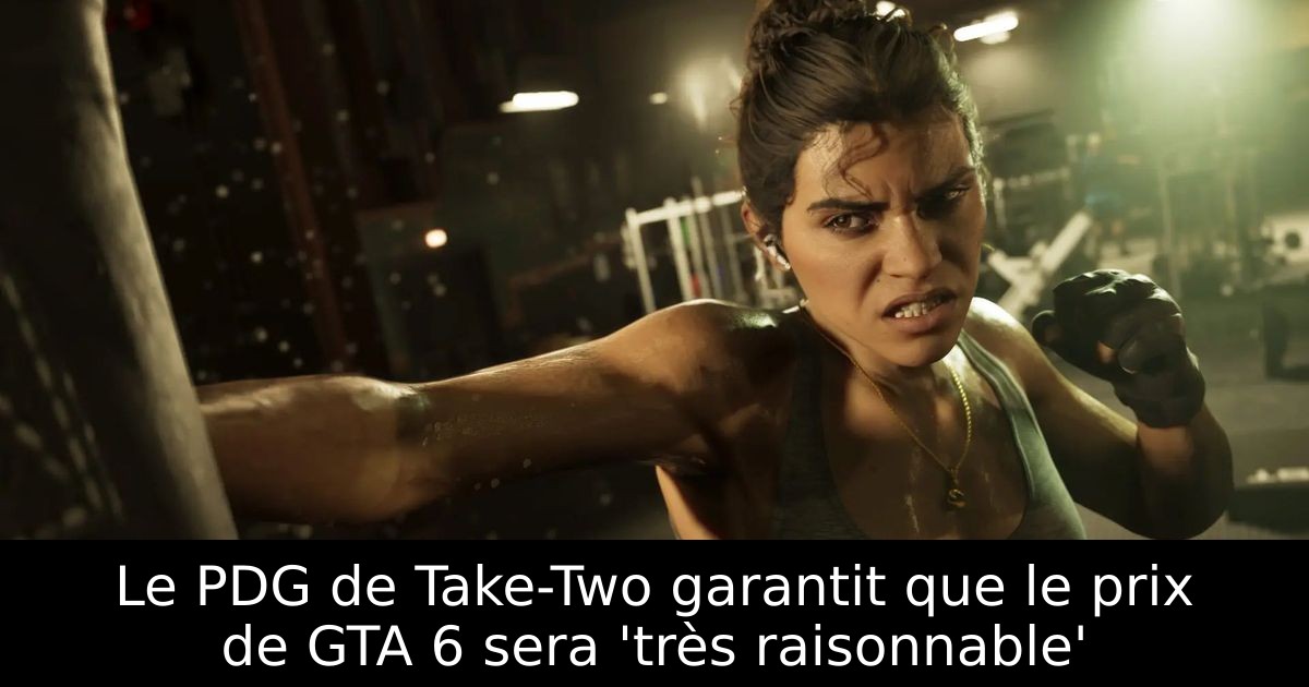 Le PDG de Take-Two garantit que le prix de GTA 6 sera 'très raisonnable'