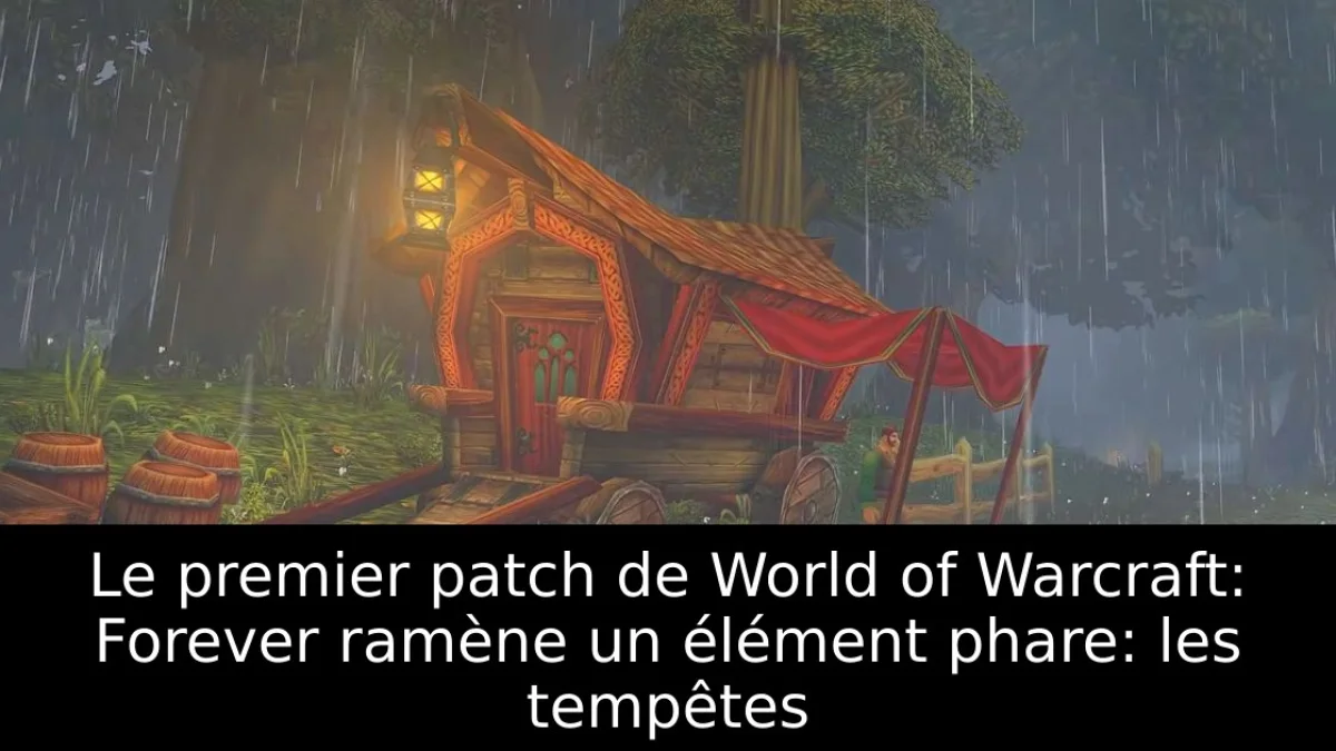 Le premier patch de World of Warcraft: Forever ramène un élément phare: les tempêtes