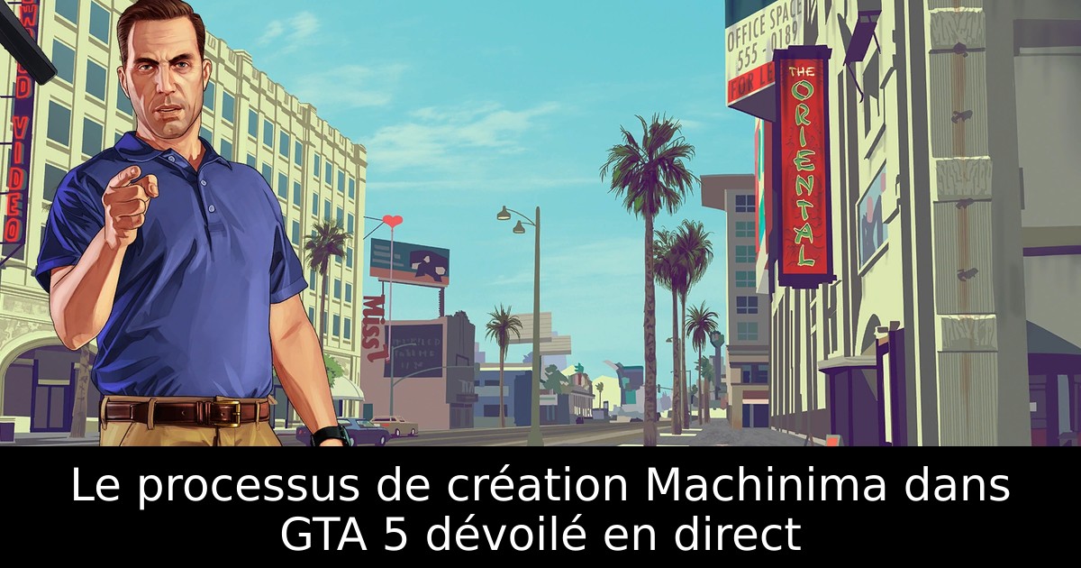 Le processus de création Machinima dans GTA 5 dévoilé en direct
