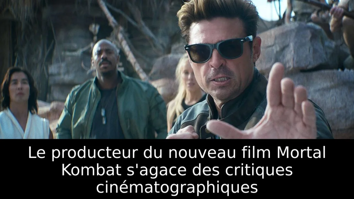 Le producteur du nouveau film Mortal Kombat s'agace des critiques cinématographiques