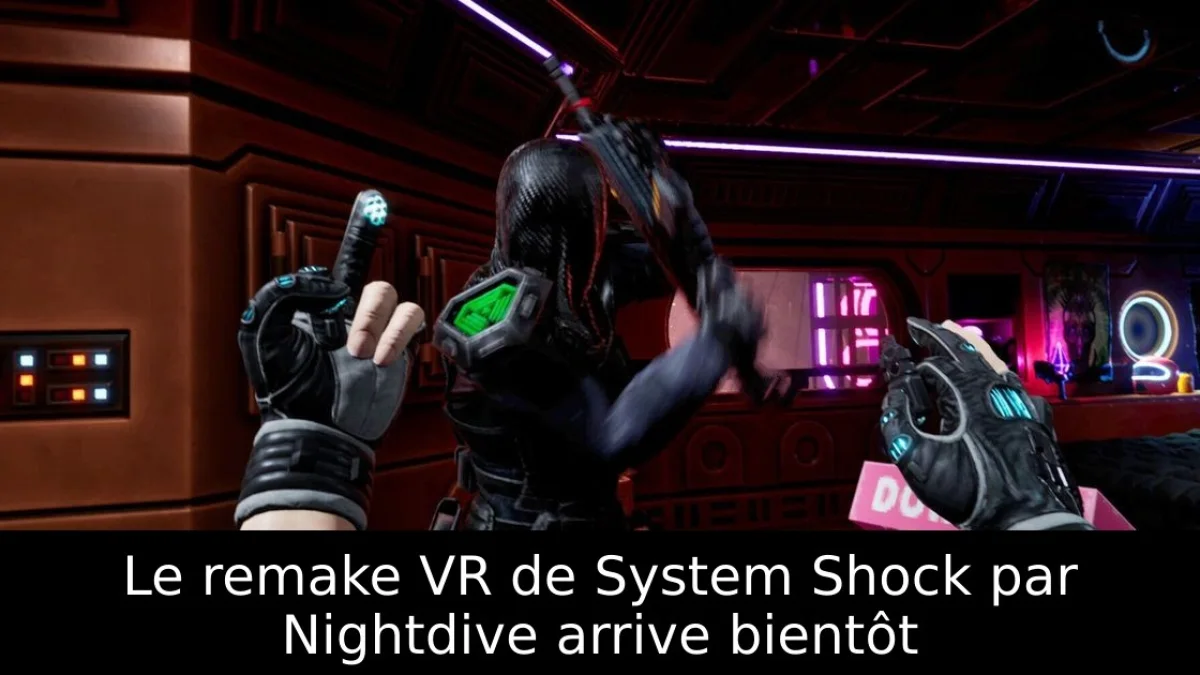 Le remake VR de System Shock par Nightdive arrive bientôt