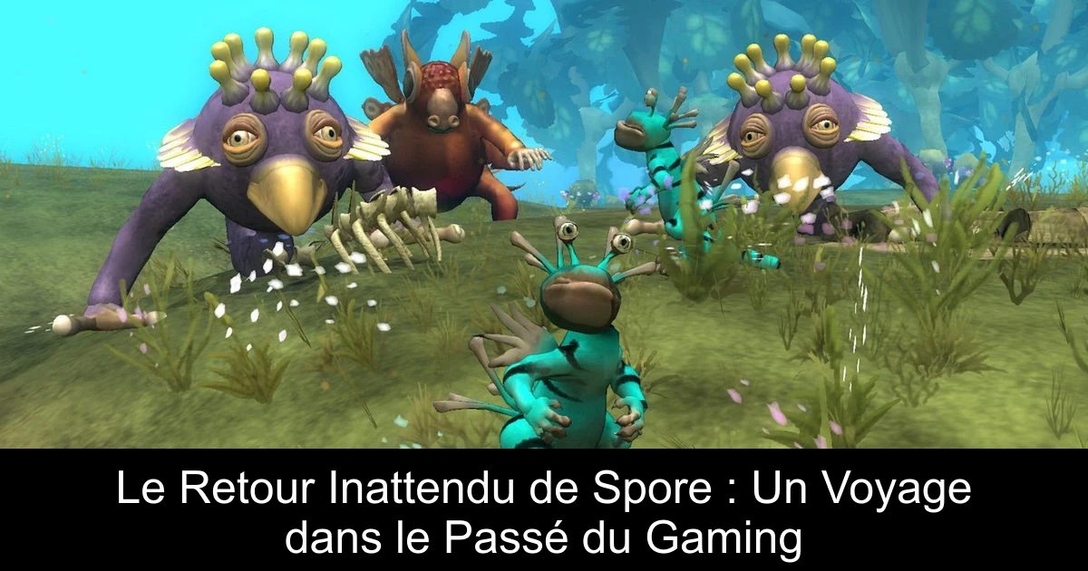 Le Retour Inattendu de Spore : Un Voyage dans le Passé du Gaming