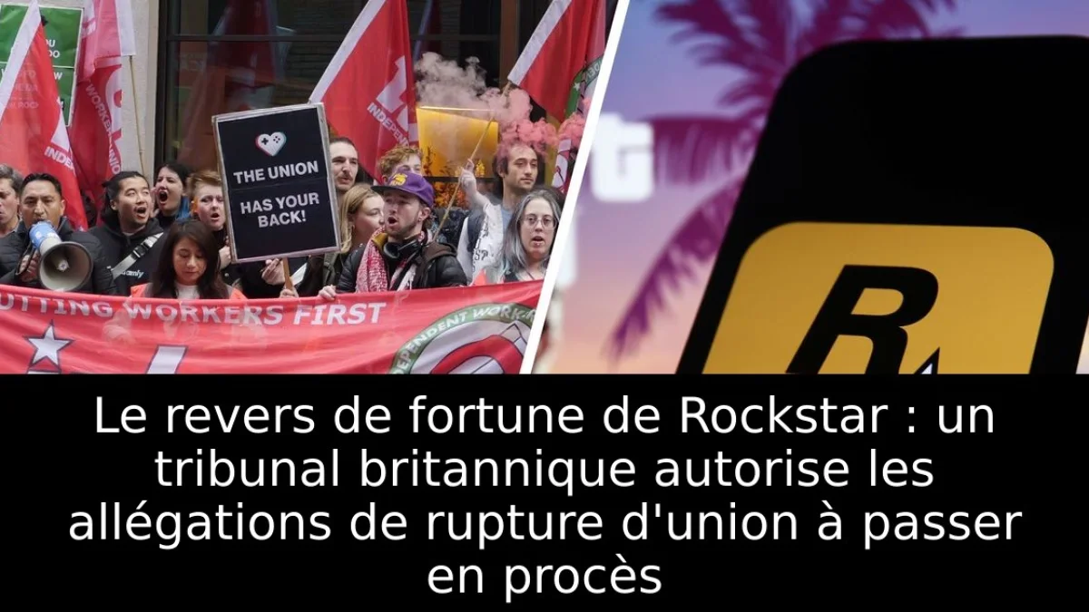 Le revers de fortune de Rockstar : un tribunal britannique autorise les allégations de rupture d'union à passer en procès