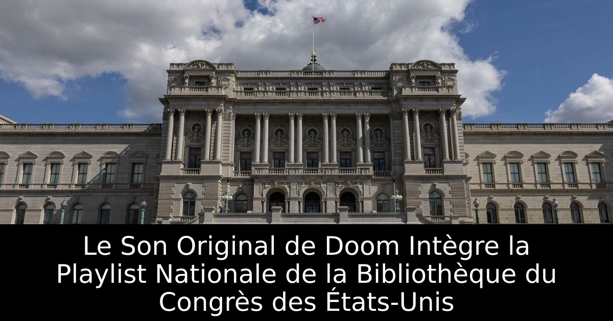 Le Son Original de Doom Intègre la Playlist Nationale de la Bibliothèque du Congrès des États-Unis