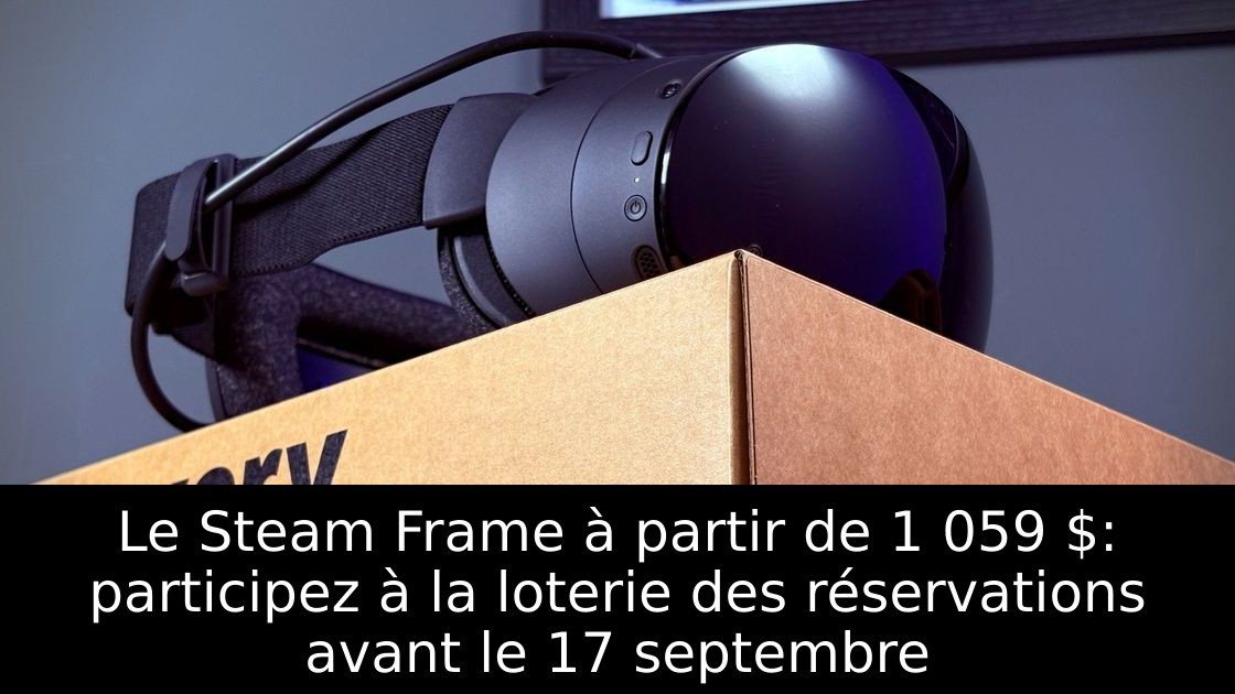 Le Steam Frame à partir de 1 059 $: participez à la loterie des réservations avant le 17 septembre