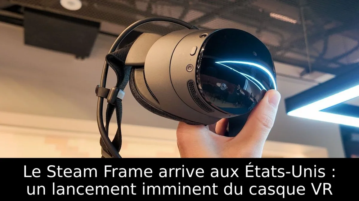 Le Steam Frame arrive aux États-Unis : un lancement imminent du casque VR