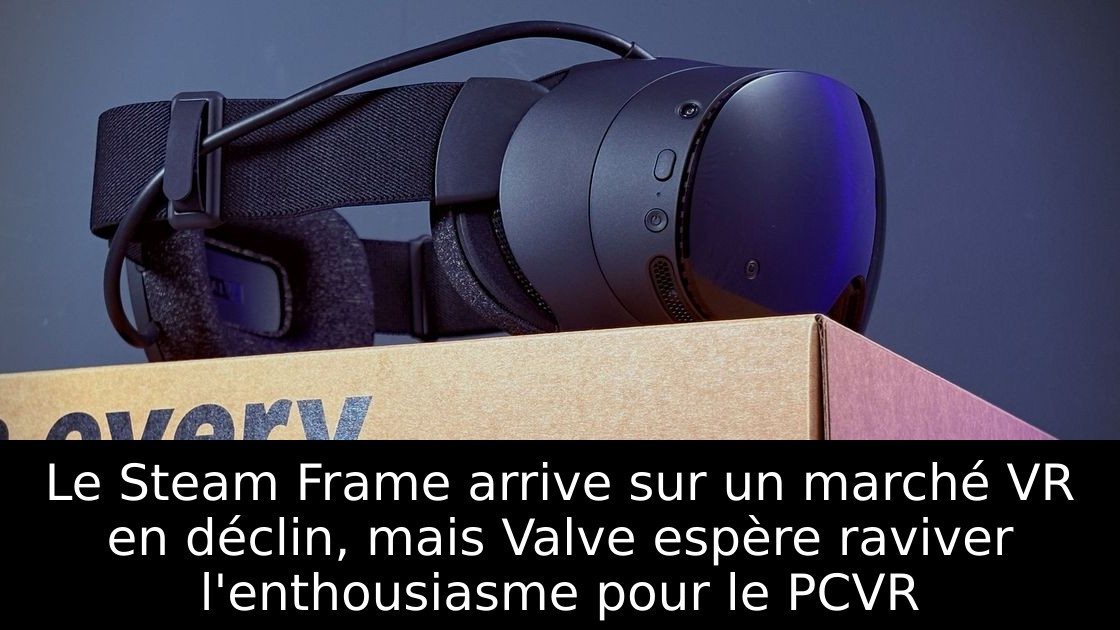 Le Steam Frame arrive sur un marché VR en déclin, mais Valve espère raviver l'enthousiasme pour le PCVR