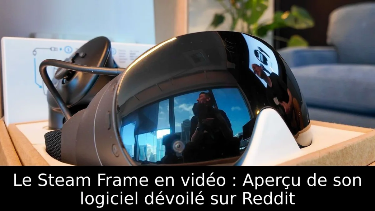 Le Steam Frame en vidéo : Aperçu de son logiciel dévoilé sur Reddit
