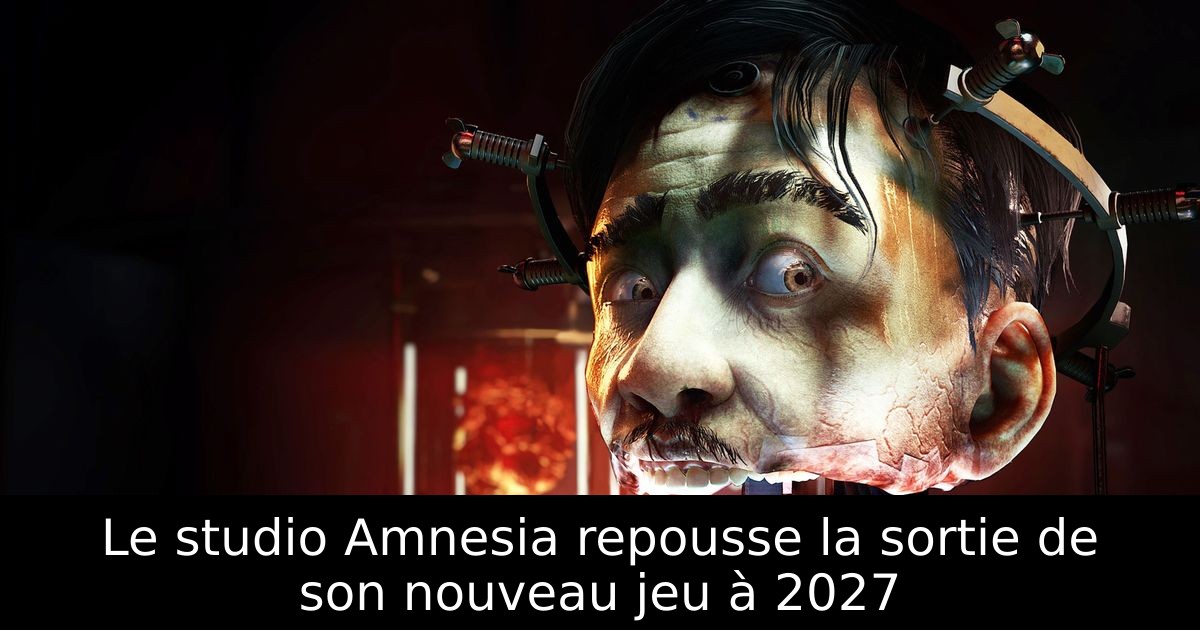 Le studio Amnesia repousse la sortie de son nouveau jeu à 2027