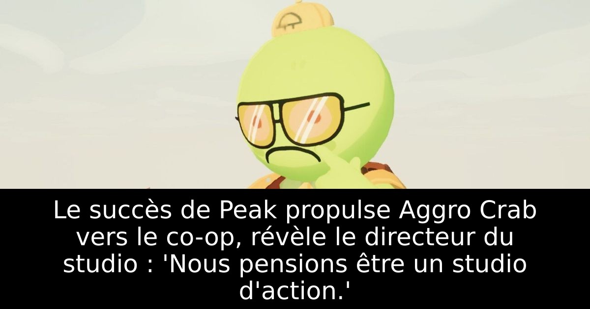 Le succès de Peak propulse Aggro Crab vers le co-op, révèle le directeur du studio : 'Nous pensions être un studio d'action.'