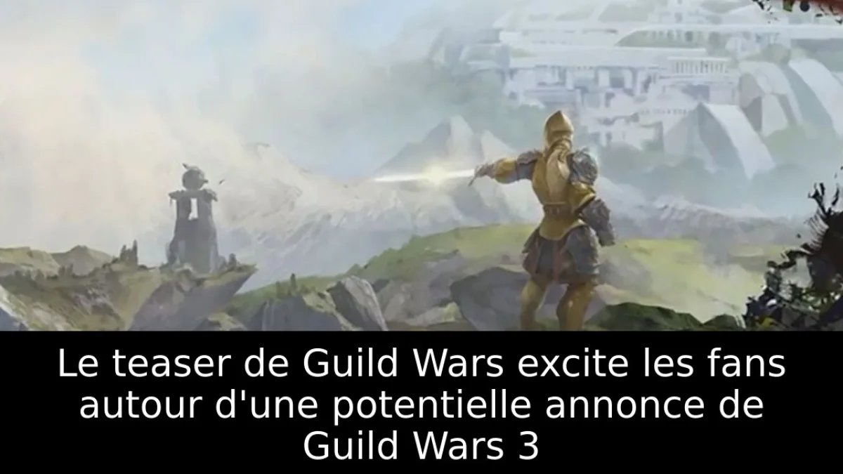 Le teaser de Guild Wars excite les fans autour d'une potentielle annonce de Guild Wars 3