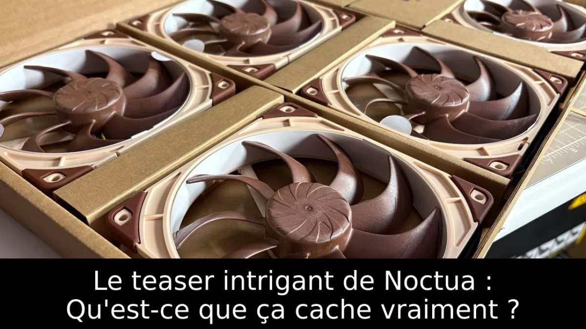 Le teaser intrigant de Noctua : Qu'est-ce que ça cache vraiment ?