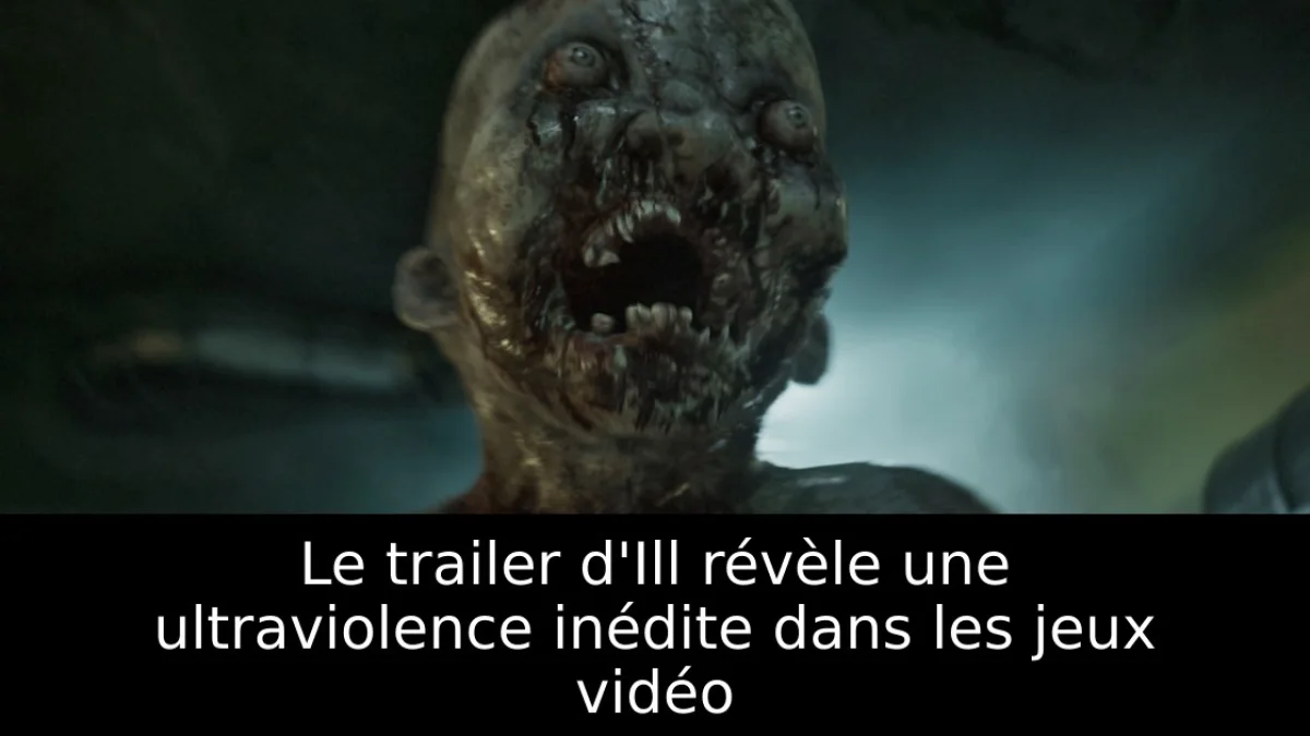 Le trailer d'Ill révèle une ultraviolence inédite dans les jeux vidéo