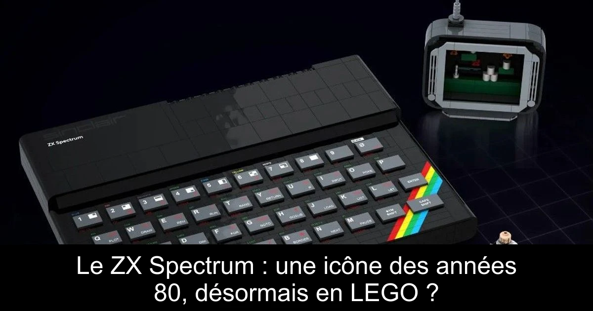 Le ZX Spectrum : une icône des années 80, désormais en LEGO ?
