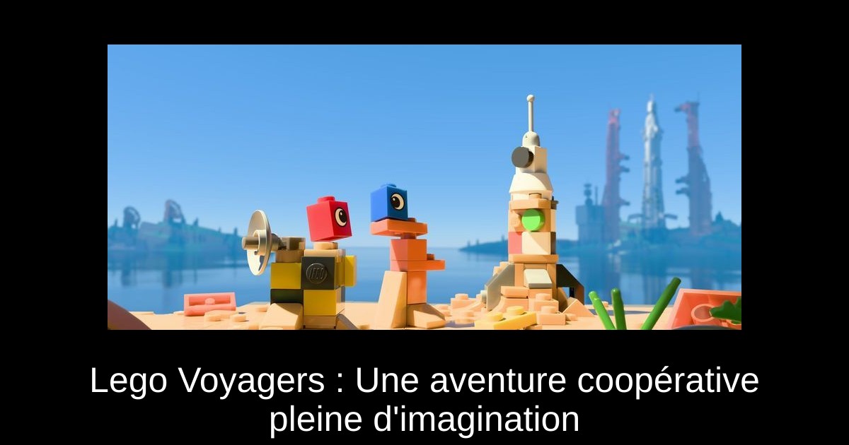 Lego Voyagers : Une aventure coopérative pleine d'imagination