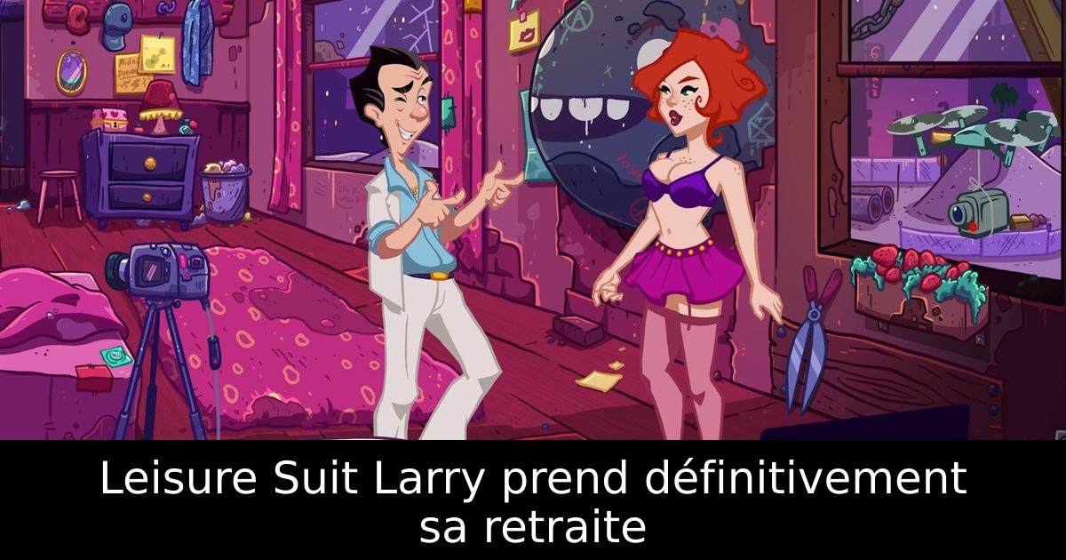 Leisure Suit Larry prend définitivement sa retraite