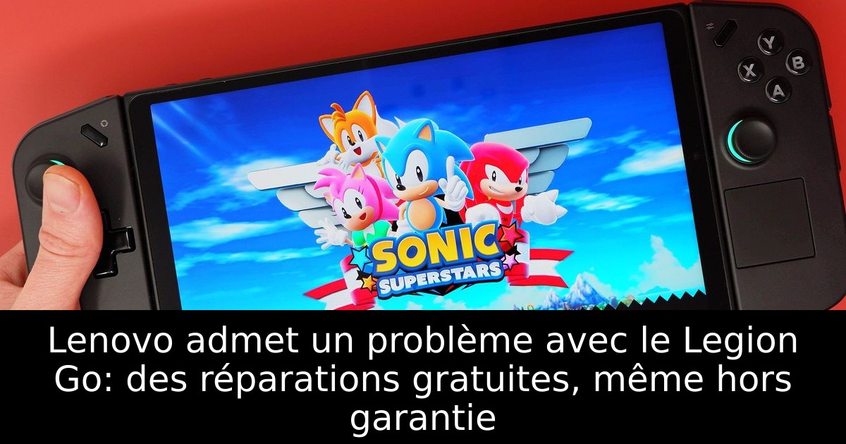 Lenovo admet un problème avec le Legion Go: des réparations gratuites, même hors garantie