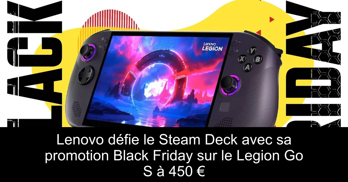 Lenovo défie le Steam Deck avec sa promotion Black Friday sur le Legion Go S à 450 €
