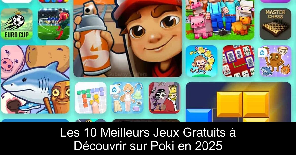 Les 10 Meilleurs Jeux Gratuits à Découvrir sur Poki en 2025