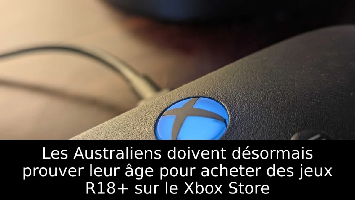 Les Australiens doivent désormais prouver leur âge pour acheter des jeux R18+ sur le Xbox Store
