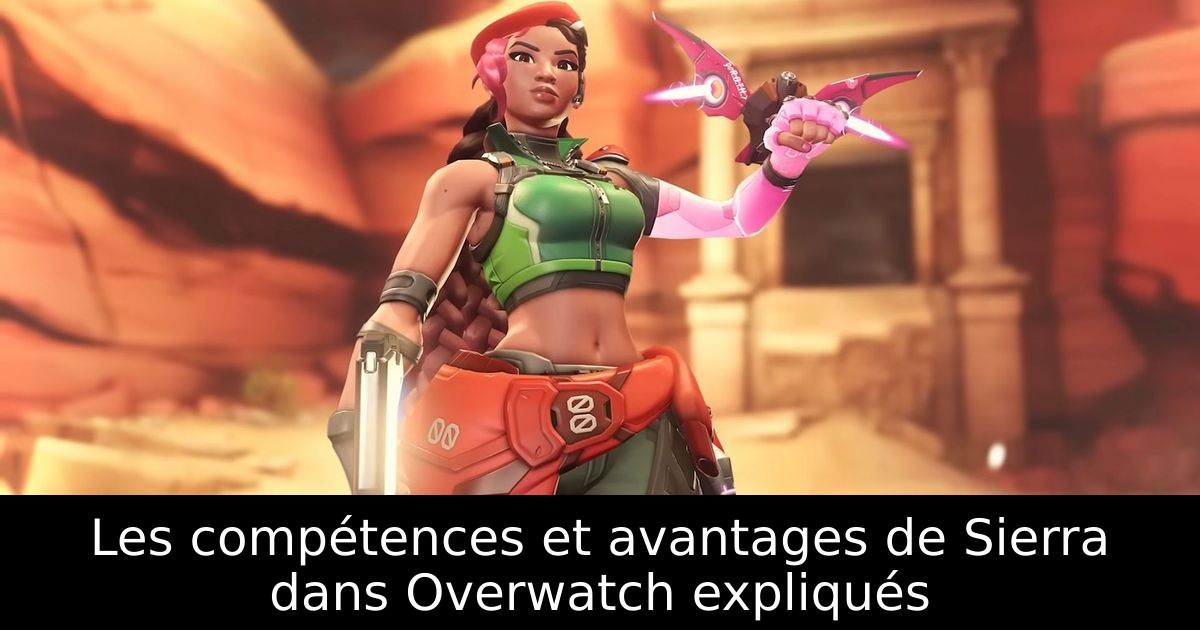 Les compétences et avantages de Sierra dans Overwatch expliqués