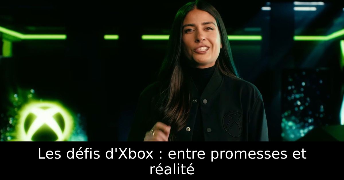 Les défis d'Xbox : entre promesses et réalité