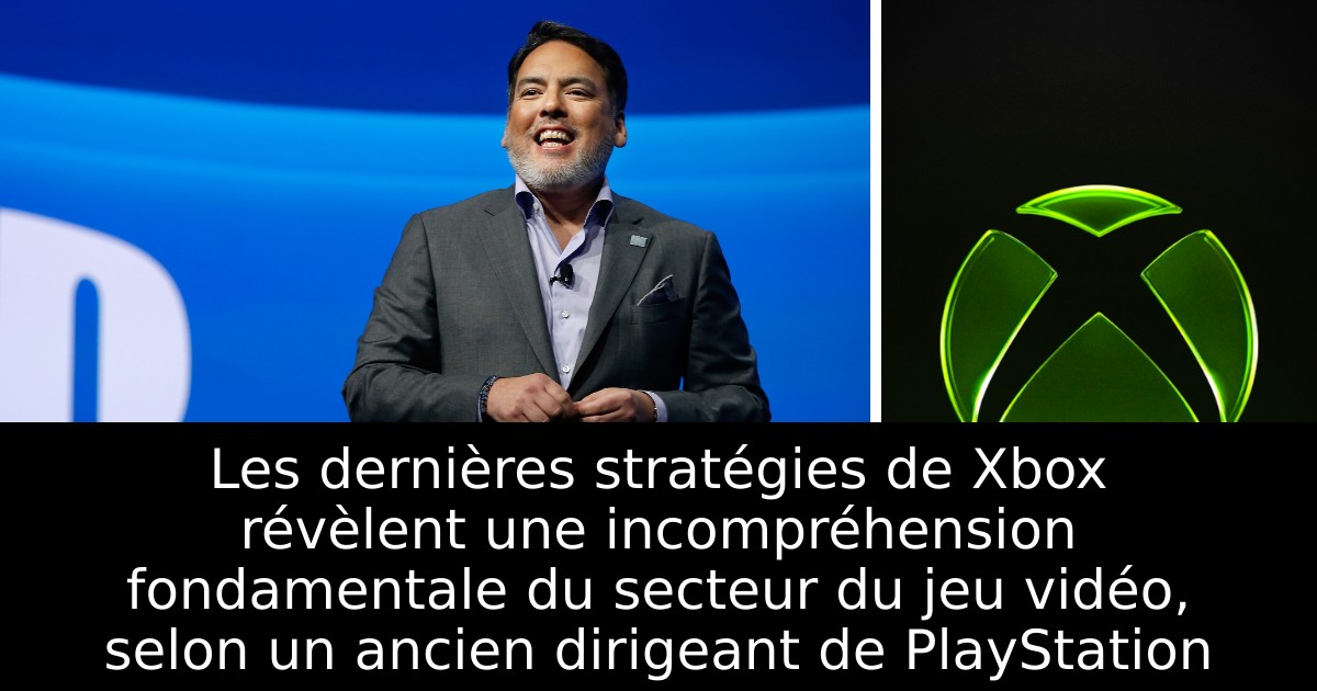 Les dernières stratégies de Xbox révèlent une incompréhension fondamentale du secteur du jeu vidéo, selon un ancien dirigeant de PlayStation