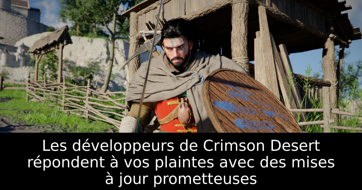 Les développeurs de Crimson Desert répondent à vos plaintes avec des mises à jour prometteuses