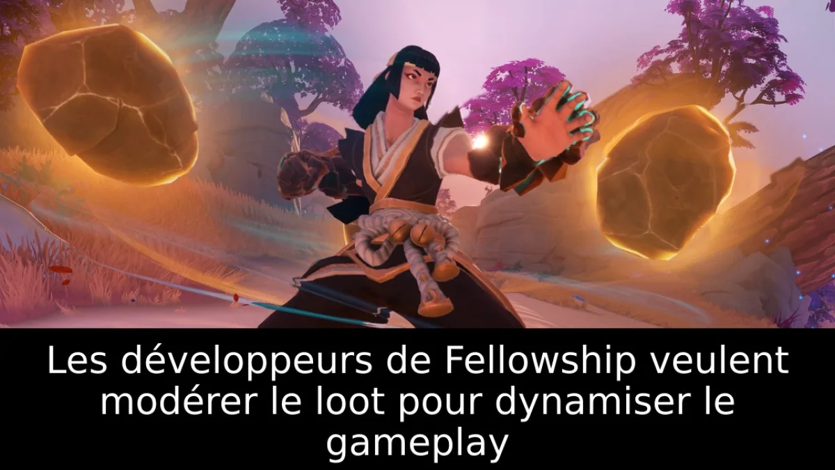 Les développeurs de Fellowship veulent modérer le loot pour dynamiser le gameplay