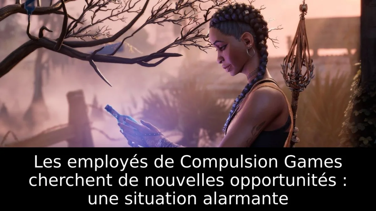 Les employés de Compulsion Games cherchent de nouvelles opportunités : une situation alarmante