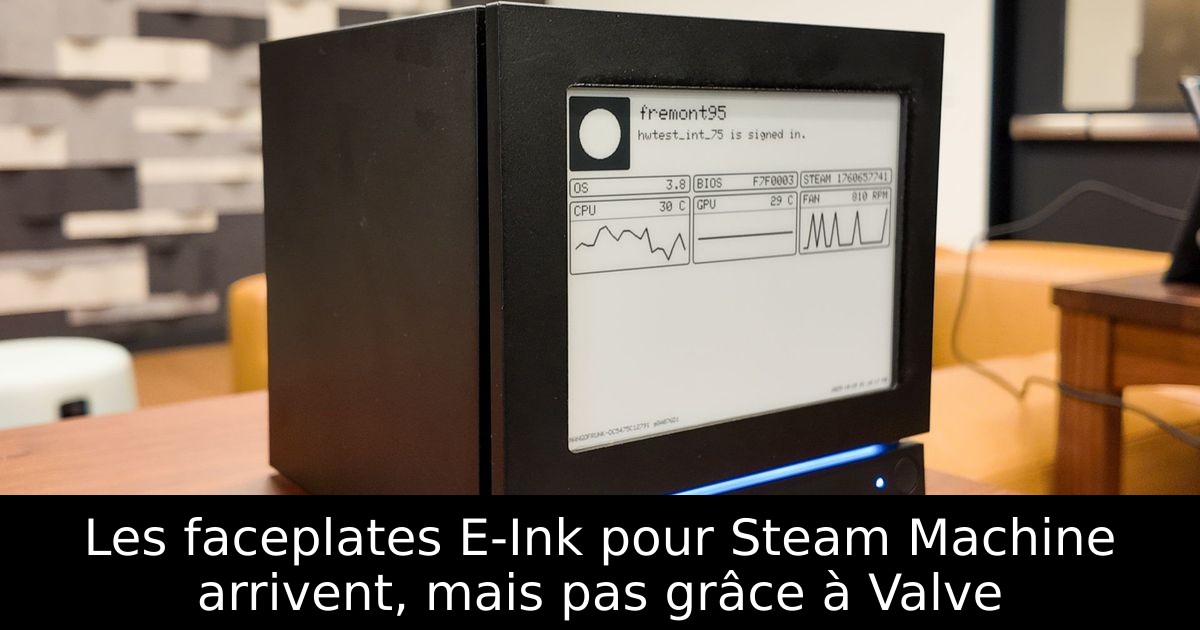 Les faceplates E-Ink pour Steam Machine arrivent, mais pas grâce à Valve