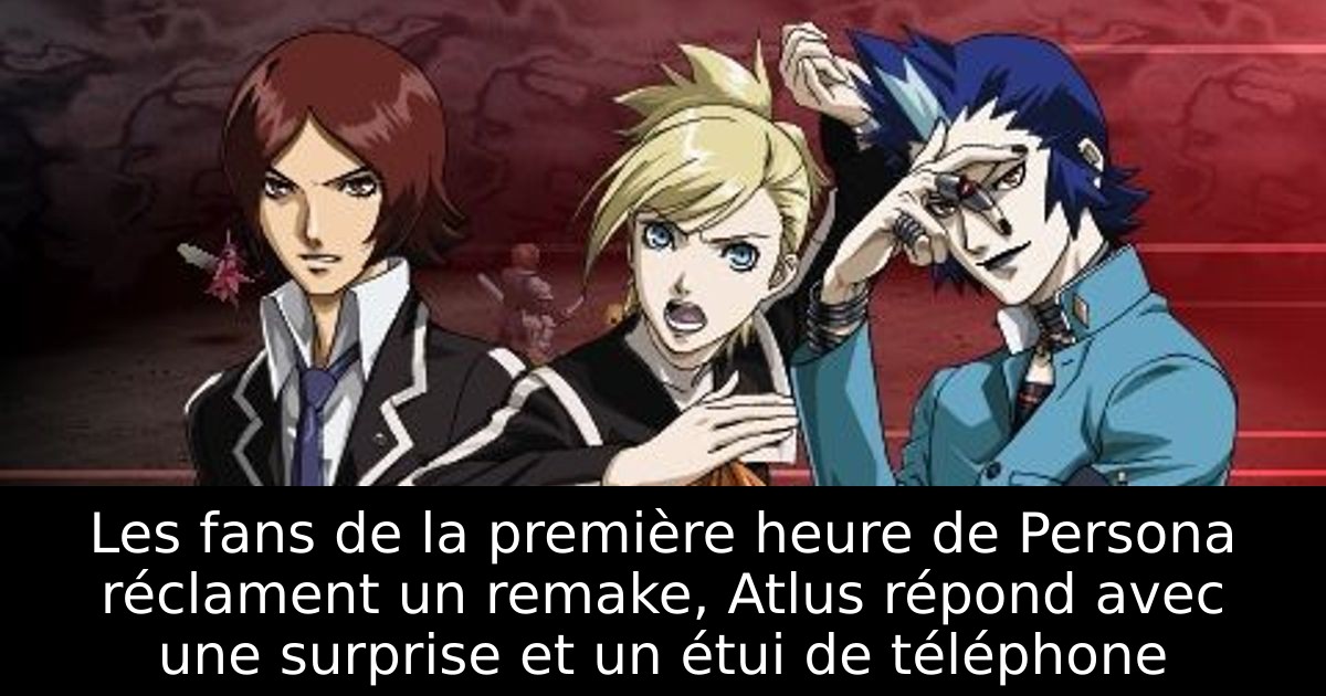 Les fans de la première heure de Persona réclament un remake, Atlus répond avec une surprise et un étui de téléphone