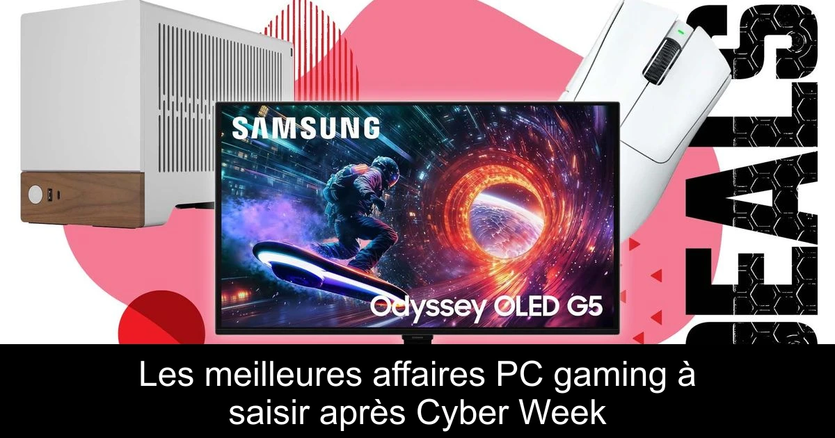 Les meilleures affaires PC gaming à saisir après Cyber Week