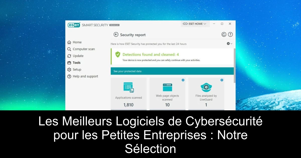 Les Meilleurs Logiciels de Cybersécurité pour les Petites Entreprises : Notre Sélection