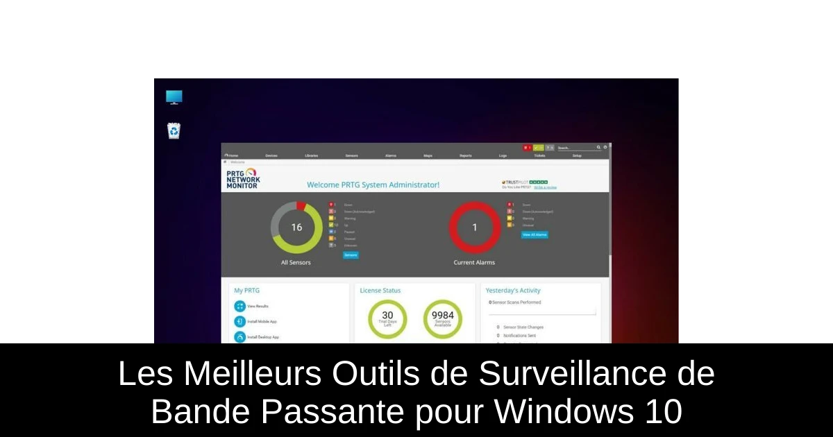 Les Meilleurs Outils de Surveillance de Bande Passante pour Windows 10 & 11 [2025]
