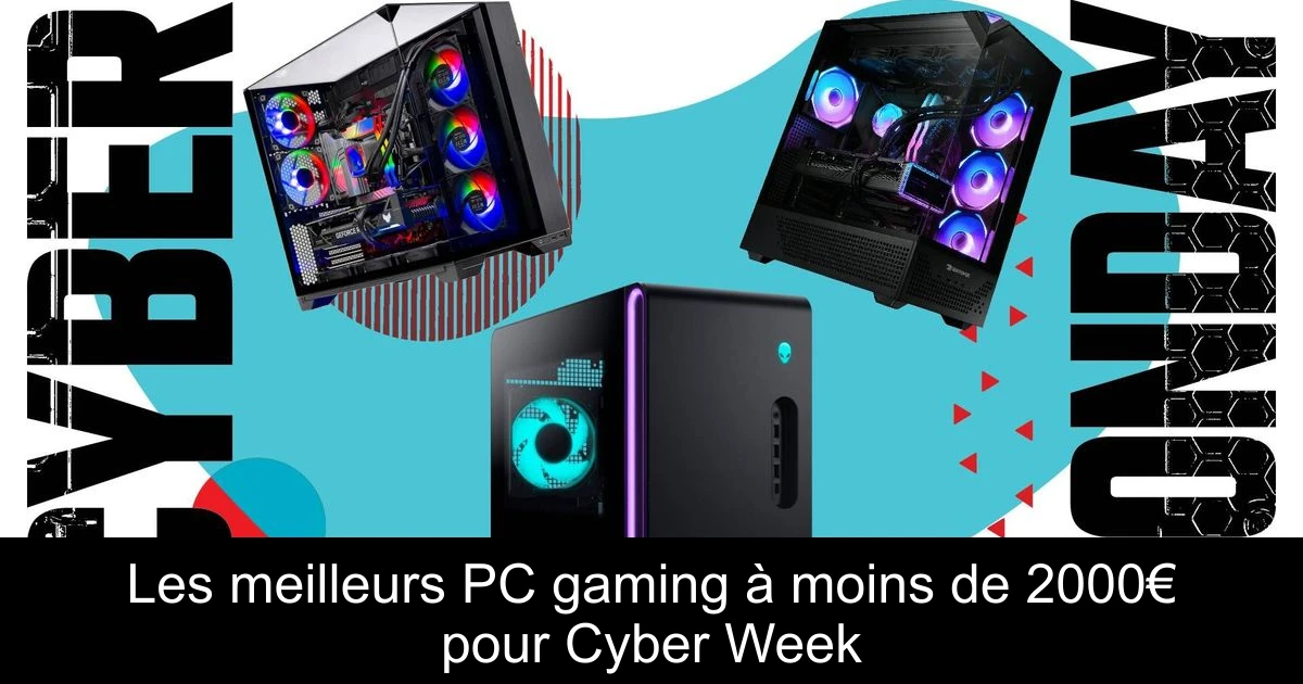 Les meilleurs PC gaming à moins de 2000€ pour Cyber Week