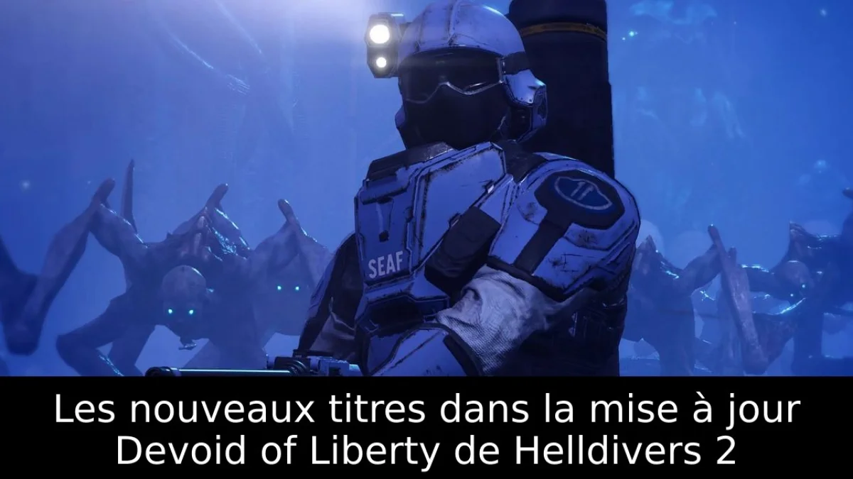 Les nouveaux titres dans la mise à jour Devoid of Liberty de Helldivers 2