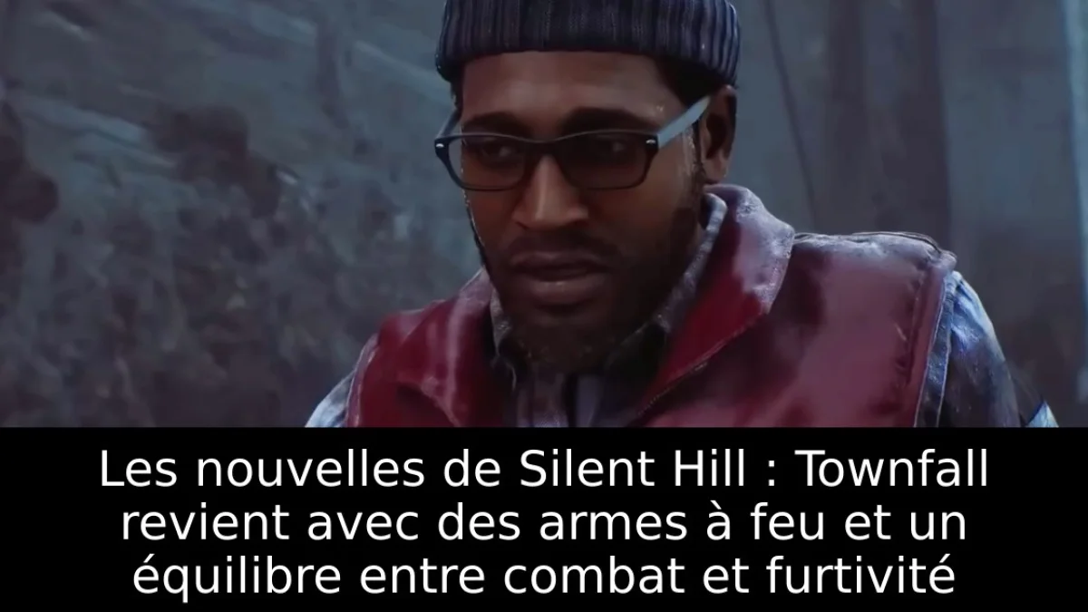 Les nouvelles de Silent Hill : Townfall revient avec des armes à feu et un équilibre entre combat et furtivité
