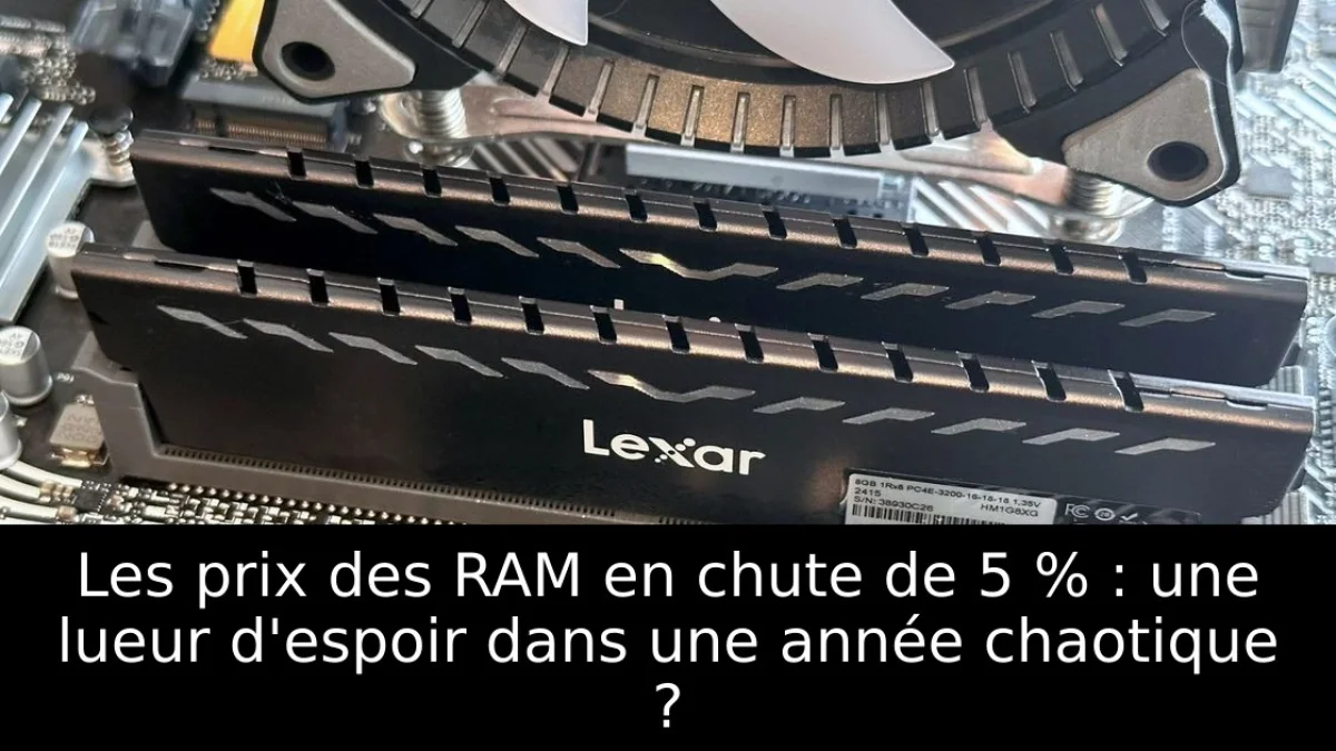 Les prix des RAM en chute de 5 % : une lueur d'espoir dans une année chaotique ?