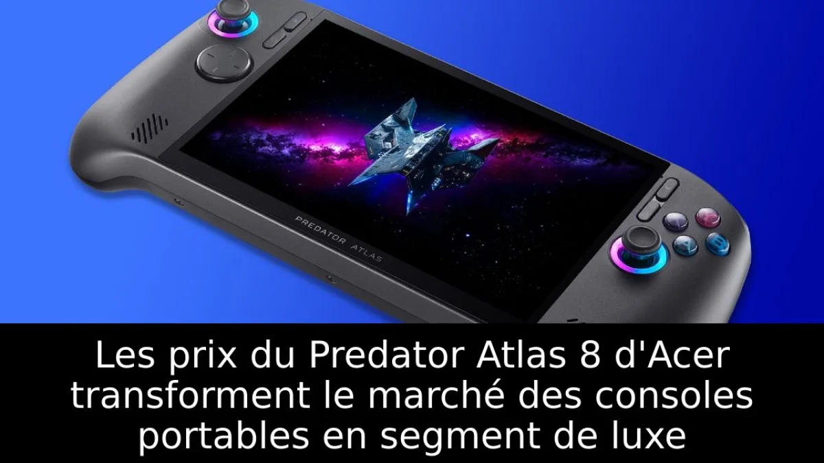 Les prix du Predator Atlas 8 d'Acer transforment le marché des consoles portables en segment de luxe