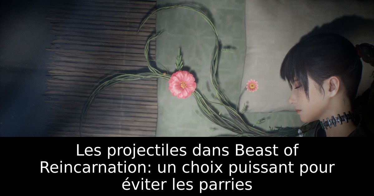 Les projectiles dans Beast of Reincarnation: un choix puissant pour éviter les parries